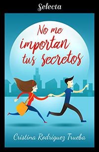 No me importan tus secretos (Spanish Edition)