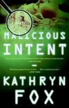Malicious Intent (Dr. Anya Crichton #1)