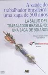 A sade do trabalhador brasileiro: uma saga de 500 anos