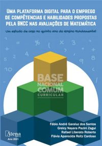 Uma Plataforma Digital para o Emprego das Competências e Habilidades propostas pela nova BNCC nas Avaliações de Matemática