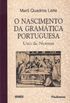 O nascimento da gramtica portuguesa