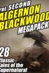 The Second Algernon Blackwood Megapack