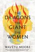 The Dragons, the Giant, the Women: A Memoir (English Edition)