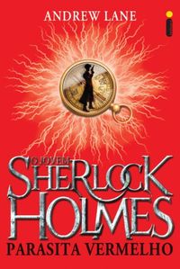 Parasita vermelho (O jovem Sherlock Holmes Livro 2)
