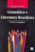 Gramtica e literatura brasileira: curso completo