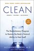 Clean: The Revolutionary Program to Restore the Body