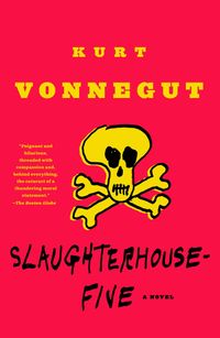 Slaughterhouse-Five: Or the Children