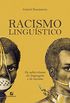 Racismo Lingustico: os subterrneos da linguagem e do racismo