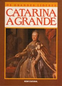 Os grandes líderes: Catarina, a Grande