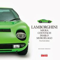 Lamborghini: Miura, Countach, Diablo e Murcilago