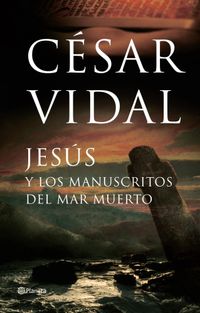 Jesus Y Los Manuscritos Del Mar Muerto/jesus And the Manuscript of the Dead Sea