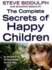 The Complete Secrets of Happy Children