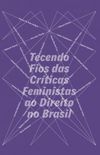 Tecendo os fios das criticas feministas ao Direito no Brasil