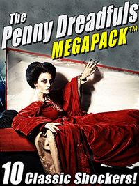 The Penny Dreadfuls MEGAPACK 