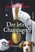 Der letzte Champagner: Ein kulinarischer Krimi (Professor-Bietigheim-Krimis 5) (German Edition)