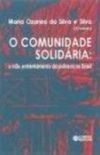Comunidade Solidria. O No-Enfrentamento da Pobreza no Brasil