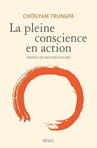 La pleine conscience en action (Essais religieux (H.C.)) (French Edition)