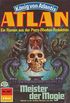 Atlan 327: Meister der Magie: Atlan-Zyklus "Knig von Atlantis" (Atlan classics) (German Edition)