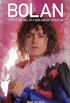 Bolan: The Rise And Fall Of A 20th Century Superstar