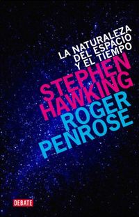 La naturaleza del espacio y del tiempo (Spanish Edition)