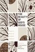 The Beauty of Gods House: Essays in Honor of Stratford Caldecott (English Edition)
