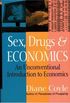 Sex, Drugs and Economics: An Unconventional Introduction to Economics
