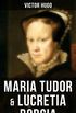 Maria Tudor & Lucretia Borgia: Mchtige Frauen der Renaissance und ihre tragischen Schicksale (German Edition)