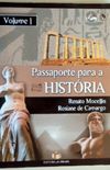 Passaporte Para a Histria - Volume 1