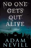 No One Gets Out Alive: A Novel