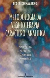 Metodologia da Vegetoterapia Caractero-analtica