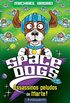 Space Dogs - Assassinos Peludos De Marte!