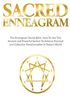 Sacred Enneagram: The Enneagram Secret Bible. How to Use This Ancient and Powerful System to Achieve Personal and Collective Transformation in Today