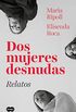 Dos mujeres desnudas. Relatos (Spanish Edition)