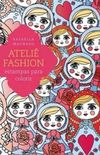 Ateli Fashion: Estampas Para Colorir