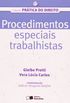 Procedimentos Especiais Trabalhistas - Volume 11. Coleo Pratica do Direito