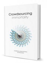 Crowdsourcing Immortality