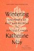 Wintering: The Power of Rest and Retreat in Difficult Times (English Edition)