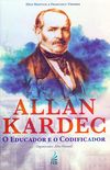 Allan Kardec: O Educador E O Codificador