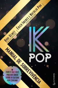 K-Pop - Manual de Sobrevivncia