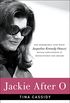 Jackie After O: One Remarkable Year When Jacqueline Kennedy Onassis Defied Expectations and Rediscovered Her Dreams (English Edition)
