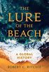 The Lure of the Beach: A Global History (English Edition)
