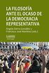 La filosofa ante el ocaso de la democracia representativa: Pluralismo, consenso, autoritarismo (Logoi n 11) (Spanish Edition)