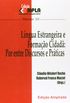 Lngua Estrangeira e Formao Cidad. Por Entre Discursos e Prticas - Volume 33. Coleo NPLA