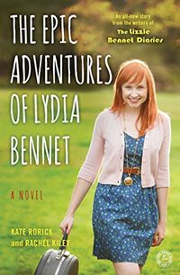 The Epic Adventures of Lydia Bennet: A Novel (Lizzie Bennet Diaries) (English Edition)