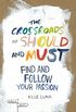 The Crossroads of Should and Must: Find and Follow Your Passion (English Edition)
