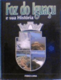 Foz do Iguau e sua Histria 
