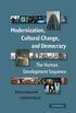 Modernization, Cultural Change, and Democracy: The Human Development Sequence