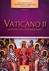 Vaticano II - Ruptura Ou Continuidade?