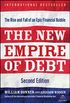 The New Empire of Debt: The Rise and Fall of an Epic Financial Bubble (Agora Series Book 41) (English Edition)