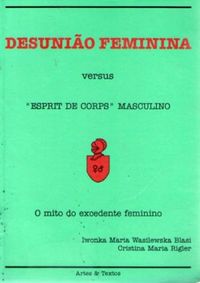 Desunio Feminina versus "Esprit de Corps" Masculino
